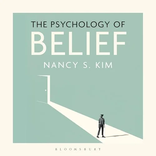 The Psychology of Belief By Nancy S. Kim